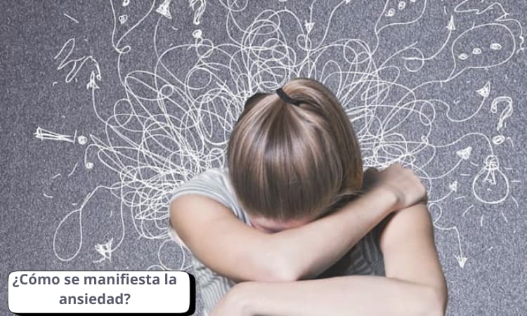 ¿Cómo se manifiesta la ansiedad?